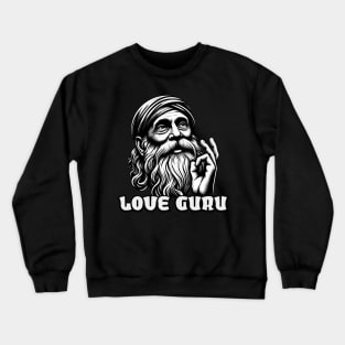 Love Guru 1 Crewneck Sweatshirt